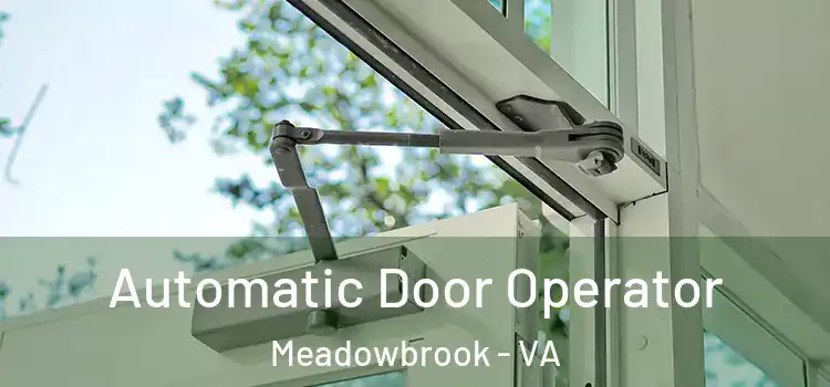  Automatic Door Operator Meadowbrook - VA