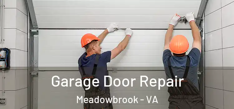 Garage Door Repair Meadowbrook - VA