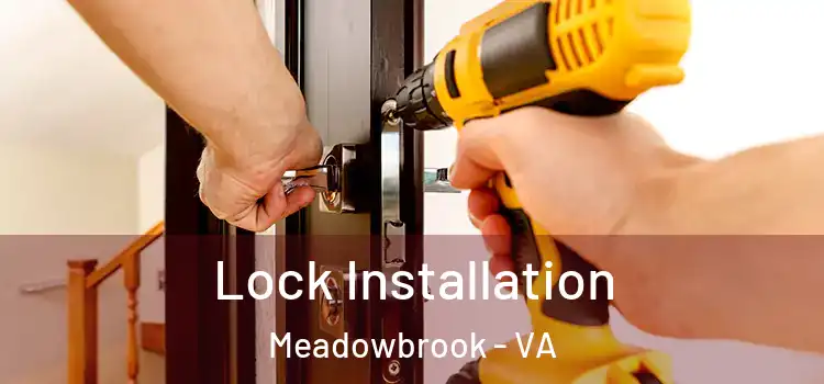 Lock Installation Meadowbrook - VA
