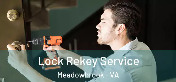  Lock Rekey Service Meadowbrook - VA
