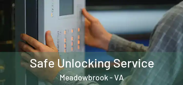  Safe Unlocking Service Meadowbrook - VA
