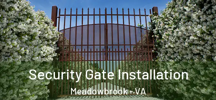 Security Gate Installation Meadowbrook - VA