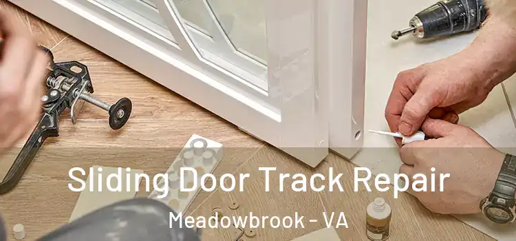 Sliding Door Track Repair Meadowbrook - VA