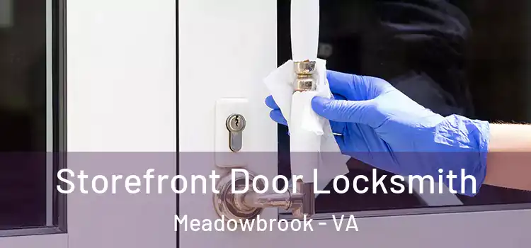 Storefront Door Locksmith Meadowbrook - VA